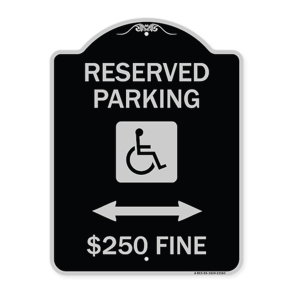 Reserved Parking $250 Fine Heavy-Gauge Aluminum Architectural Sign, 24" x 18", BS-1824-23163